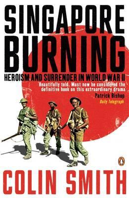 singapore-burning-heroism-and-surrender-in-world-war-ii